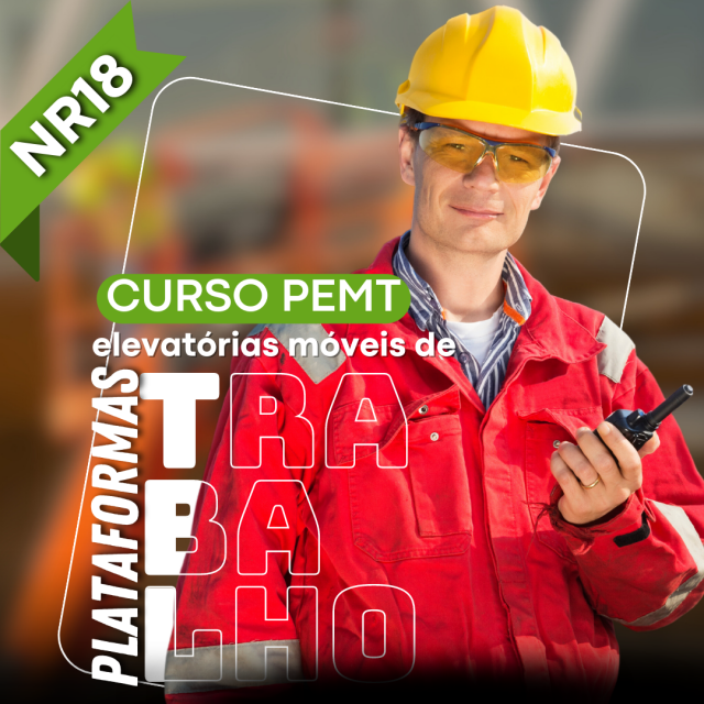 NR - 18 Curso PEMT - Plataformas Elevatória Móvel de Trabalho